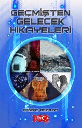 Geçmişten Gelecek Hikayeleri - Atayurt Yayınevi