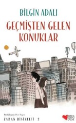 Geçmişten Gelen Konuklar - Can Çocuk Yayınları