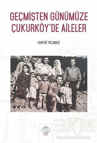 Geçmişten Günümüze Çukurköy’de Aileler - Post Yayınevi