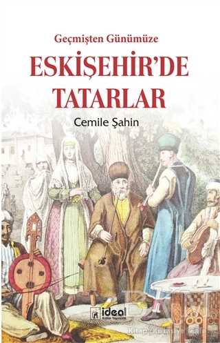 Geçmişten Günümüze Eskişehir`de Tatarlar