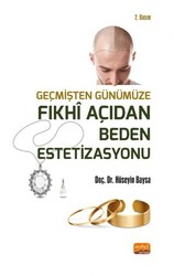 Geçmişten Günümüze Fıkhi Açıdan Beden Estetizasyonu - Nobel Bilimsel Eserler