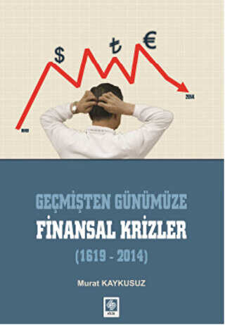 Geçmişten Günümüze Finansal Krizler 1619-2014