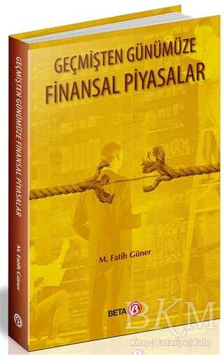 Geçmişten Günümüze Finansal Piyasalar - Beta Yayınevi