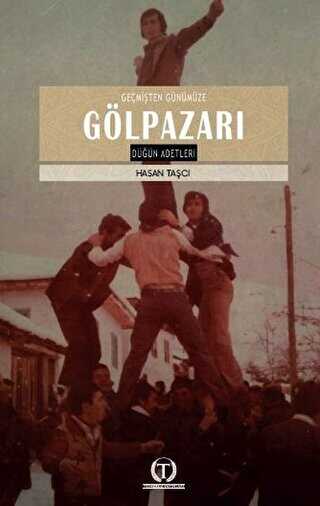 Geçmişten Günümüze Gölpazarı - Düğün Adetleri - Teyakkuz Yayınları