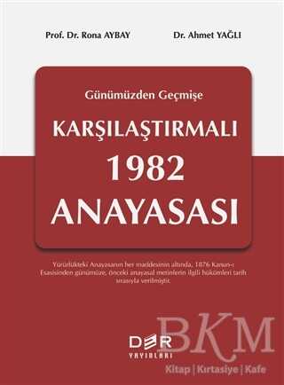 Geçmişten Günümüze Karşılaştırmalı 1982 Anayasası - Der Yayınları