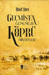 Geçmişten Günümüze Köprü Hikayeler - Cibali Kültür Sanat (CKS) Yayınları