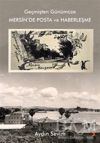 Geçmişten Günümüze Mersin’de Posta ve Haberleşme - Cinius Yayınları