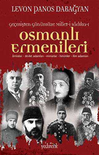 Geçmişten Günümüze Millet-i Sadıka-ı: Osmanlı Ermenileri
