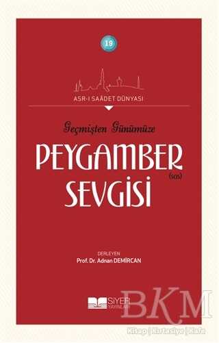 Geçmişten Günümüze Peygamber Sevgisi - Siyer Yayınları