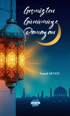 Geçmişten Günümüze Ramazan - 1