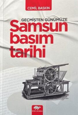Geçmişten Günümüze Samsun Basım Tarihi - 1