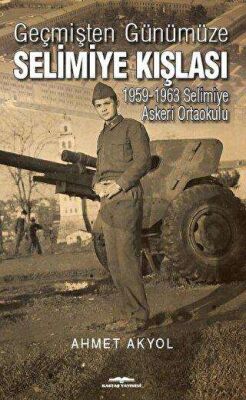 Geçmişten Günümüze Selimiye Kışlası kapağı