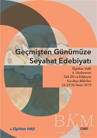 Geçmişten Günümüze Seyahat Edebiyatı - Kitabevi Yayınları