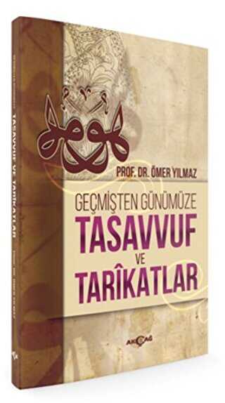 Geçmişten Günümüze Tasavvuf ve Tarikatlar - Akçağ Yayınları