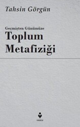 Geçmişten Günümüze Toplum Metafiziği - Tire Kitap