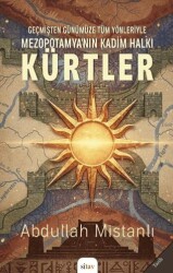 Geçmişten Günümüze Tüm Yönleriyle Mezopotamya’nın Kadim Halkı Kürtler - Sitav Yayınevi