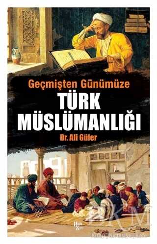 Geçmişten Günümüze Türk Müslümanlığı - Halk Kitabevi
