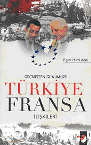 Geçmişten Günümüze Türkiye Fransa İlişkileri