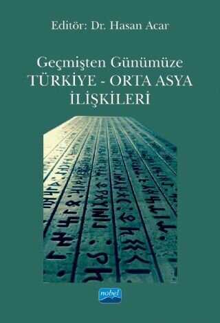 Geçmişten Günümüze Türkiye - Orta Asya İlişkileri - Nobel Akademik Yayıncılık