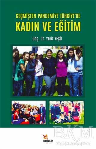 Geçmişten Pandemiye Türkiye`de Kadın ve Eğitim
