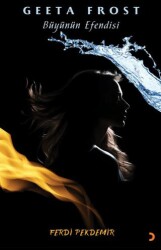 Geeta Frost – Büyünün Efendisi - Cinius Yayınları