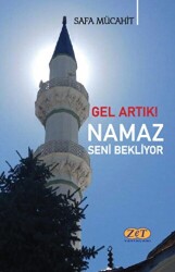 Gel Artık! Namaz Seni Bekliyor - Zet Yayınları