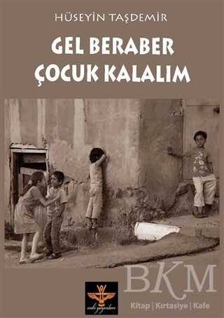 Gel Beraber Çocuk Kalalım - Enki Yayınları