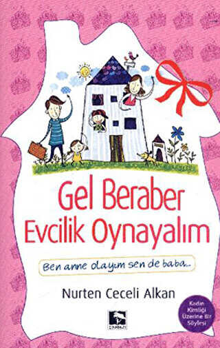 Gel Beraber Evcilik Oynayalım - Çınaraltı Yayınları