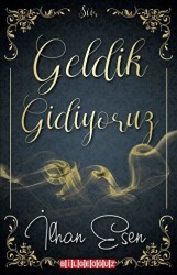Geldik Gidiyoruz - Bilgeoğuz Yayınları