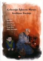 Geleceğe İşleyen Miras: Kızılhisar Bardağı - Drama Yayınevi