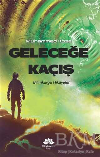 Geleceğe Kaçış - Mevsimler Kitap