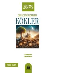 Geleceğe Uzanan Kökler - Liz Yayınları