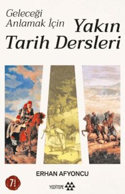 Geleceği Anlamak İçin Yakın Tarih Dersleri - 1