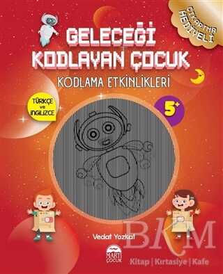 Geleceği Kodlayan Çocuk - Kodlama Etkinlikeri - Martı Çocuk Yayınları