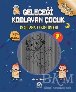 Geleceği Kodlayan Çocuk - Kodlama Etkinlikeri - Martı Çocuk Yayınları