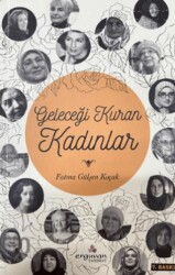 Geleceği Kuran Kadınlar - Erguvan Yayınevi