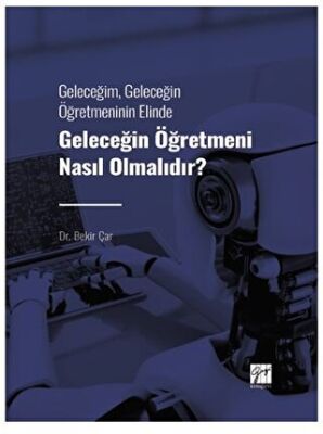 Geleceğim, Geleceğin Öğretmeninin Elinde Geleceğin Öğretmeni Nasıl Olmalıdır? - 1