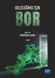 Geleceğimiz İçin Bor - Nobel Akademik Yayıncılık