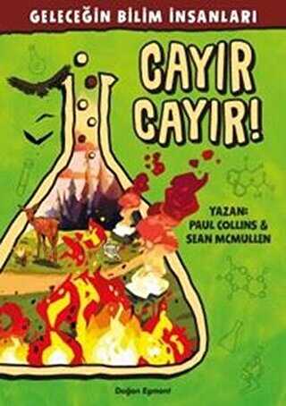 Geleceğin Bilim İnsanları - Cayır Cayır! - Doğan Egmont Yayıncılık