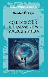 Geleceğin Bilinmeyen Yazgısında - Ayrıkotu Yayınları