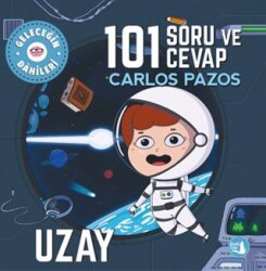 Geleceğin Dahileri 101 Soru ve Cevap Uzay - Alfa Yayınları