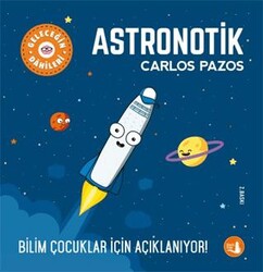 Geleceğin Dahileri - Astronotik - Büyülü Fener Yayınları