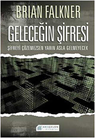 Geleceğin Şifresi - Akıl Çelen Kitaplar