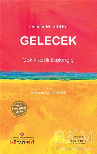 Gelecek: Çok Kısa Bir Başlangıç - İstanbul Kültür Üniversitesi - İKÜ Yayınevi