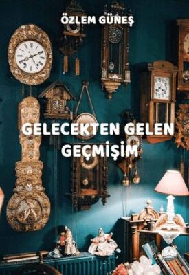 Gelecekten Gelen Geçmişim - 1