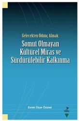 Gelecekten Ödünç Almak: Somut Olmayan Kültürel Miras ve Sürdürülebilir Kalkınma - Grafiker Yayınları