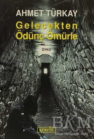 Gelecekten Ödünç Ömürle - Berfin Yayınları