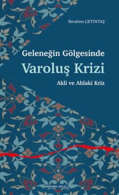 Geleneğin Gölgesinde Varoluş Krizi - 1