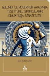 Gelenek İle Modernlik Arasında Tesettürlü Sporcuların Kimlik İnşa Stratejileri - Sonçağ Yayınları
