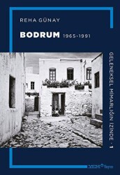 Geleneksel Mimarlığın İzinde 1: Bodrum 1965-1991 - YEM Yayın